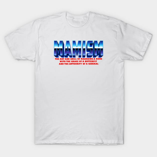 Mamism: The Art of Home Management and Authority T-Shirt by Quick Beach